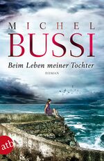 Beim Leben meiner Tochter – Roman