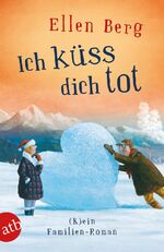 ISBN 9783746634388: Ich küss dich tot – (K)ein Familien-Roman