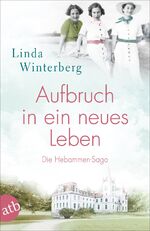 ISBN 9783746635460: Aufbruch in ein neues Leben – Die Hebammen-Saga