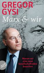 ISBN 9783746636863: Marx und wir - Warum wir eine neue Gesellschaftsidee brauchen