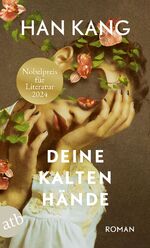 ISBN 9783746637310: Deine kalten Hände: Roman | Nobelpreis für Literatur 2024