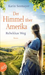 ISBN 9783746637563: Der Himmel über Amerika - Rebekkas Weg : Roman