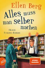 ISBN 9783746639499: Alles muss man selber machen - (K)ein Frauen-Roman