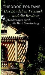 Unbekannte und vergessene Geschichten aus der Mark Brandenburg: 1., Das Ländchen Friesack und die Bredows