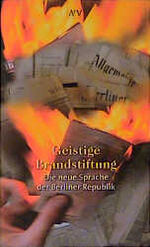 ISBN 9783746670355: Geistige Brandstiftung . Die neue Sprache der Berliner Republik