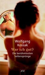ISBN 9783746680996: War ich gut? - Die berühmtesten Seitensprünge