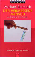 ISBN 9783746685137: Der vermessene Mensch. Aufbruch ins Gen- Zeitalter.