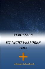 ISBN 9783746700861: Vergessen – Ist nicht verloren Teil 2