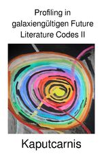 ISBN 9783746712154: Profiling in galaxiengültigen Future Literature Codes / Profiling in galaxiengültigen Future Literature Codes II