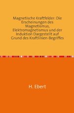 Hermann Ebert: Magnetische Kraftfelder