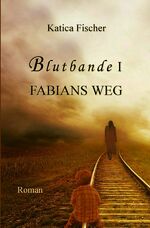 ISBN 9783746720951: Blutbande / Blutbande I - Fabians Weg