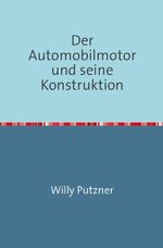 ISBN 9783746725550: Der Automobilmotor und seine Konstruktion – Nachdruck 2018 Taschenbuch