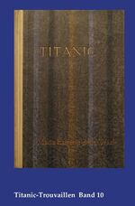 ISBN 9783746744827: Titanic-Trouvaillen / Titanic, Eine Ozean-Phantasie - Titanic-Trouvaillen Band 10