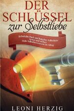 ISBN 9783746749334: Der Schlüssel zur Selbstliebe