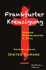 ISBN 9783746756592: Gregor Mandelbaum / Frankfurter Kreuzigung - Gregor Mandelbaums 3. Fall