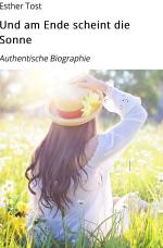 ISBN 9783746772615: Und am Ende scheint die Sonne - Authentische Biographie