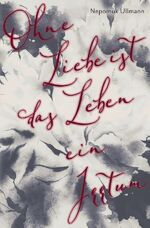 ISBN 9783746774343: Ohne Liebe ist das Leben ein Irrtum