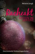 ISBN 9783746780078: Racheakt - mitten im Advent - Eine kriminelle Weihnachtsgeschichte