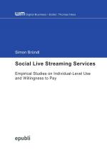 ISBN 9783746785400: Social Live Streaming Services – Empirical Studies on Individual-Level Use and Willingness to Pay