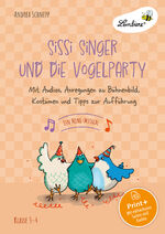 ISBN 9783746811109: Sissi Singer und die Vogelparty - ein Mini-Musical: Mit Audios, Anregungen zu Bühnenbild, Kostümen und Tipps zur Aufführung (3. und 4. Klasse)