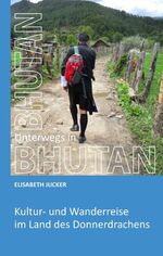 ISBN 9783746947525: Unterwegs in Bhutan – Kultur- und Wanderreise im Land des Donnerdrachens