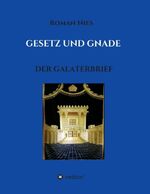 ISBN 9783746959757: Gesetz und Gnade – Der Galaterbrief