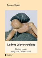 ISBN 9783746982083: Leid und Leidverwandlung - Plädoyer für ein integratives Leidverständnis