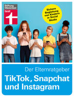 ISBN 9783747104200: TikTok, Snapchat und Instagram - Der Elternratgeber – Sichere Begleitung von Kindern in Social Media