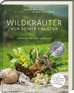 ISBN 9783747203453: Wildkräuter vor deiner Haustür - Silbermedaille GAD 2022 - Deutscher Kochbuchpreis (bronze) – Sammeln, kochen und genießen