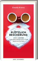 ISBN 9783747204351: Plötzlich Bescherung - Und andere (un)weihnachtliche Geschichten