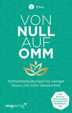 ISBN 9783747400012: Von Null auf Omm – Achtsamkeitsübungen für weniger Stress und mehr Gelassenheit: Das Buch zu Deutschlands erfolgreichster Meditations-App