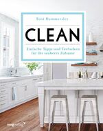 ISBN 9783747400036: Clean - Einfache Tipps und Techniken für Ihr sauberes Zuhause
