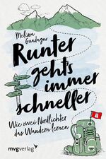 ISBN 9783747403358: Runter geht's immer schneller - Wie zwei Nordlichter das Wandern lernen