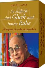 ISBN 9783747403846: So einfach sind Glück und innere Ruhe – 55 Impulse für mehr Achtsamkeit