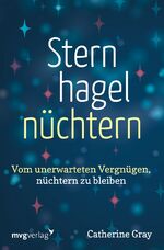 Catherine Gray: Sternhagelnüchtern - vom