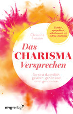 ISBN 9783747405932: Das Charisma-Versprechen - So wirst du endlich gesehen, gehört und ernst genommen. Sichtbar, sympathisch, selbstbewusst mit @frau_charisma