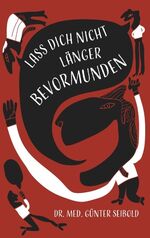 ISBN 9783748109426: Lass Dich nicht länger bevormunden - Aufruf zum Widerstand