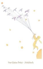 ISBN 9783748130673: Der kleine Prinz - Notizbuch – Notebook, Fantasy, Fantasie, Le Petit Prince, The Little Prince, Original, Klassiker, Weihnachten, Silvester, Nikolaus, Ostern, Geburtstag, Jugendliche, Erwachsene, Geschenkbuch, Geschenk