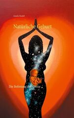 ISBN 9783748139416: Natürliche Geburt – Die Befreiung der Göttin