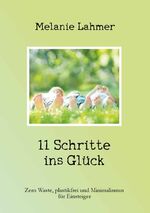 ISBN 9783748158400: 11 Schritte ins Glück. Zero Waste, plastikfrei und Minimalismus für Einsteiger