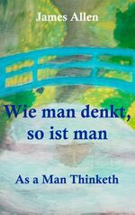 ISBN 9783748172833: Wie man denkt, so ist man: As a Man Thinketh