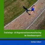 ISBN 9783748184461: Trainings- und Regenerationsmonitoring im Ausdauersport