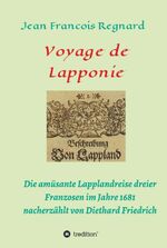 ISBN 9783748206682: Voyage de Lapponie - Die amusante Lapplandreise dreier Franzosen im Jahr 1681