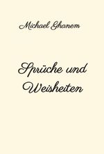 Michael Ghanem: Sprüche und Weisheiten Michael Ghanem: Sprüche und Weisheiten