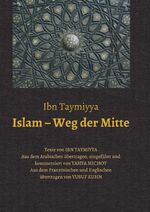 ISBN 9783748232995: Islam – Weg der Mitte - Texte von Ibn Taymiyya