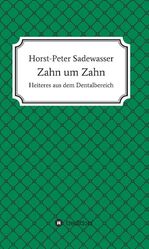 ISBN 9783748263180: Zahn um Zahn – Heiteres aus dem Dentalbereich