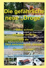 ISBN 9783748263203: Die gefährliche neue "Droge" - Dabei schreit die Natur um Hilfe und die ÖKO-Aktivisten und "Grünen" kümmert´s nicht