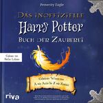 ISBN 9783748400462: Das inoffizielle Harry-Potter-Buch der Zauberei – Geheimes Wissen von A wie Accio bis Z wie Zentaur