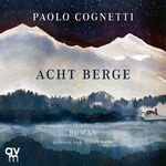 ISBN 9783748401940: Acht Berge - Ungekürzte Ausgabe