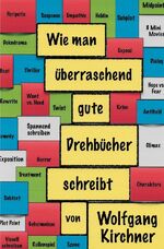 ISBN 9783748524793: Wie man überraschend gute Drehbücher schreibt - Einige Prinzipien des filmischen Erzählens und zwei Drehbücher